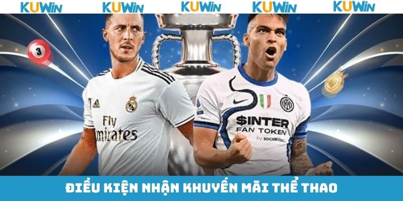 Điều kiện nhận thưởng thành công từ ưu đãi Điều kiện nhận thưởng thành công từ ưu đãi
